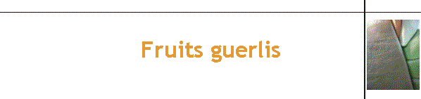 Fruits guerlis
