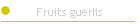 Fruits guerlis