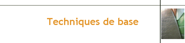 Techniques de base